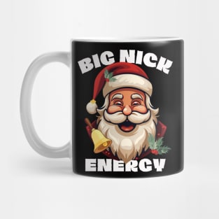 Big Nick Energy - Xmas Santa Claus - Funny Christmas Mug